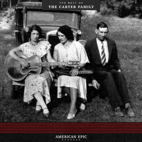 The Carter Family - American Epic: The Best Of The Carter Family (Vinyl) { vinyl }
