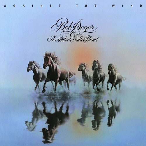 Bob Seger & the Silver Bullet Band- Against The Wind { vinyl }