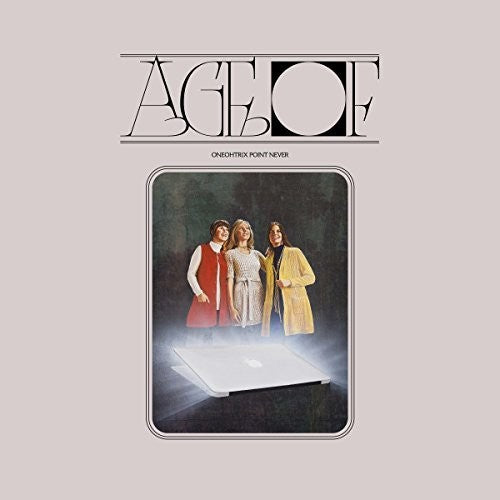 Oneohtrix Point Never - Age Of (Vinyl) { vinyl }