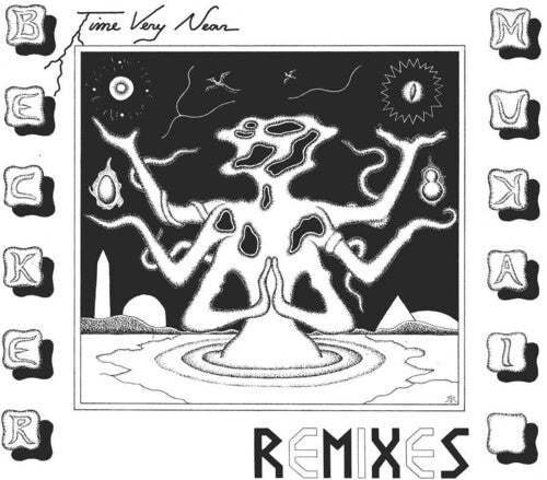 Becker & Mukai - Time Very Near: Remixes (Vinyl) { vinyl }