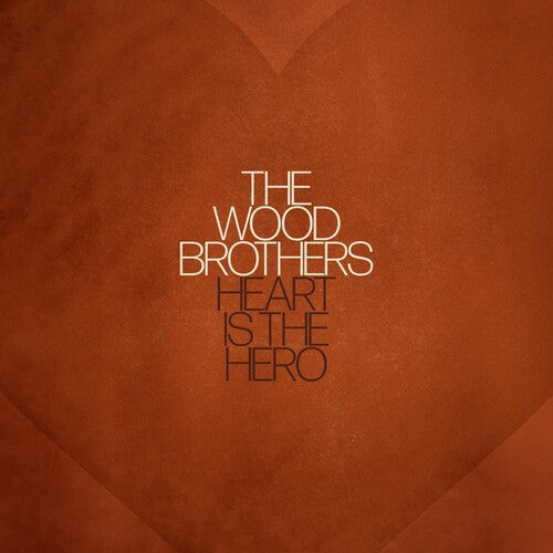 The Wood Brothers - Heart Is The Hero (Vinyl) { vinyl }