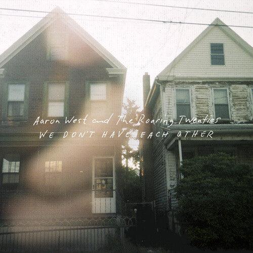 Aaron West & the Roaring Twenties (The Wonder Years)- We Don't Have Each Other { vinyl }