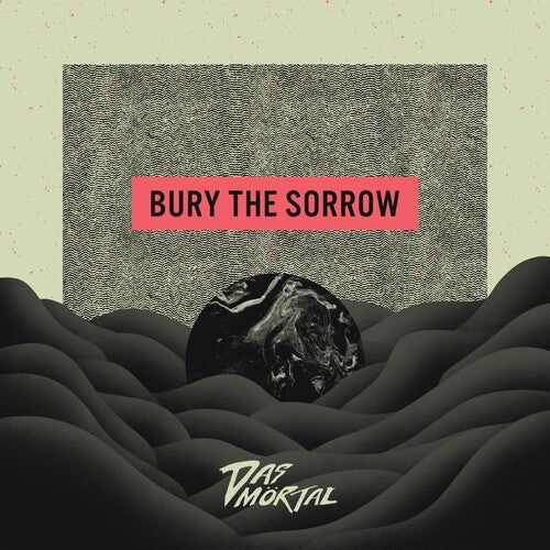 Das Mortal - Bury the Sorrow (Vinyl) { vinyl }