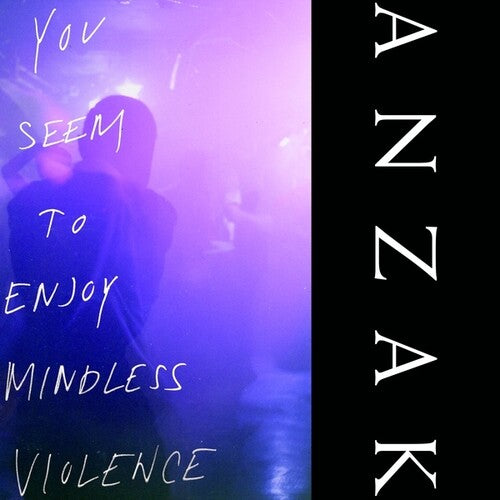 Anzak - You Seem To Enjoy Mindless Violence (Vinyl) { vinyl }