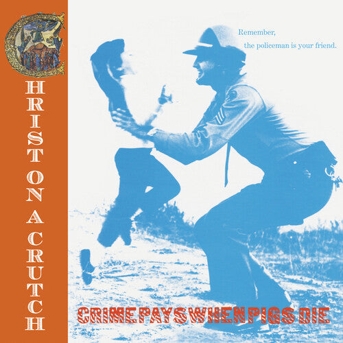 Christ on Crutch - Crime Pays when Pigs Die (Vinyl) { vinyl }