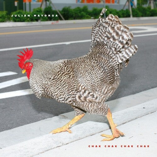 Julian Mayorga - Chak Chak Chak Chak (Vinyl) { vinyl }