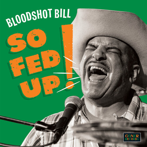 Bloodshot Bill- So Fed Up! { vinyl }