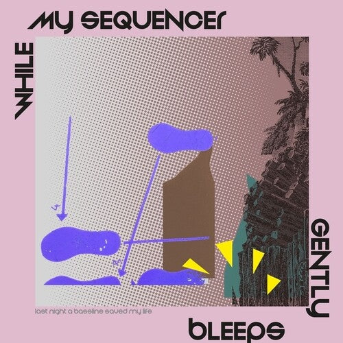 While My Sequencer Gently Bleeps - Last Night A Bassline Saved My Life (Vinyl) { vinyl }
