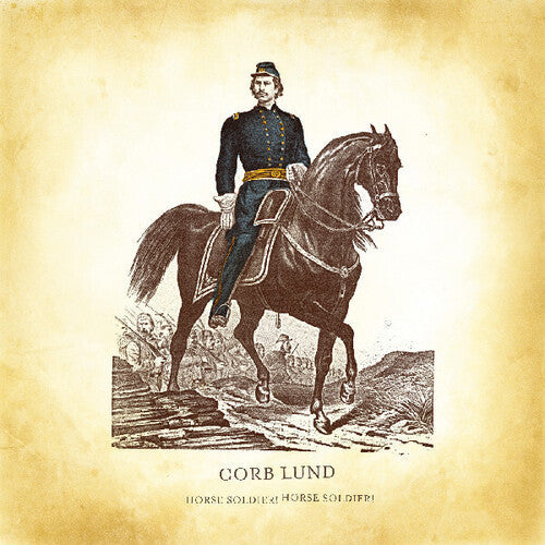 Corb Lund - Horse Soldier! Horse Soldier! (Vinyl) { vinyl }