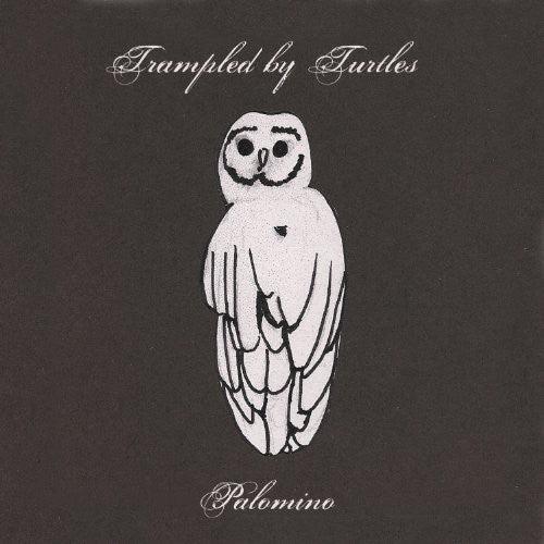 Trampled by Turtles- Palomino { vinyl }