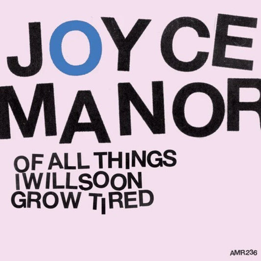 Joyce Manor- Of All Things I Will Soon Grow Tired { vinyl }