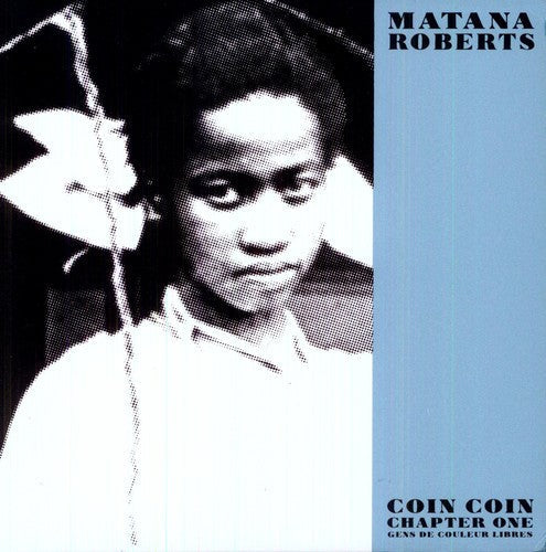 Matana Roberts - Coin Coin Chapter One: Gens de Couleur Libre (Vinyl) { vinyl }