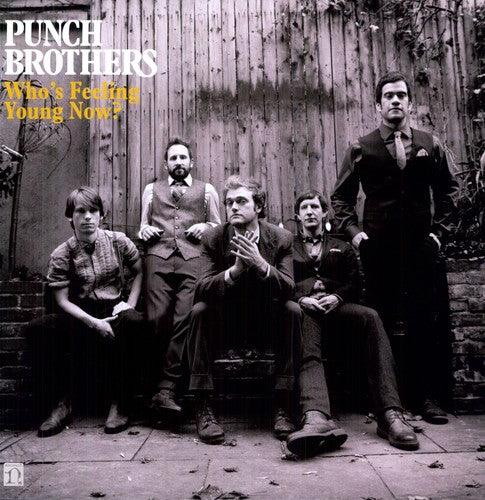 Punch Brothers- Who's Feeling Young Now? { vinyl }