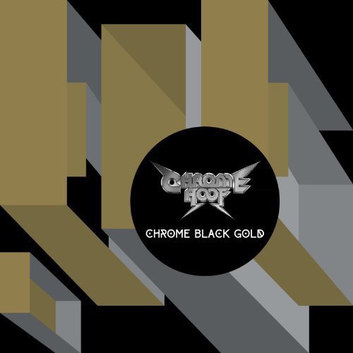 Chrome Hoof - Chrome Black Gold (Vinyl) { vinyl }