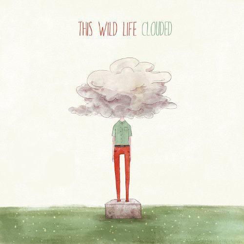 This Wild Life- Clouded { vinyl }
