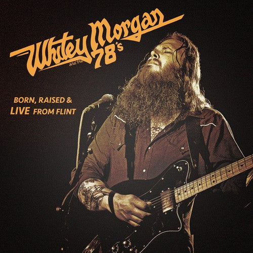Whitey Morgan & the 78's - Born Raised & Live from Flint (Vinyl) { vinyl }