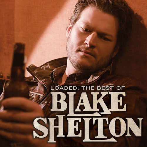 Blake Shelton - Loaded: The Best of Blake Shelton (Vinyl) { vinyl }