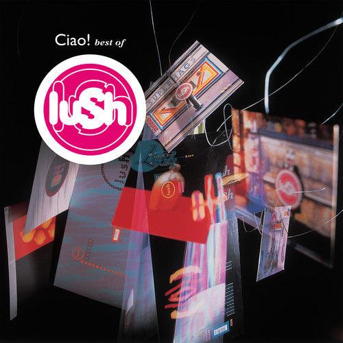 Lush- Ciao Best Of { vinyl }