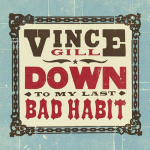 Vince Gill - Down To My Last Bad Habit (Vinyl) { vinyl }