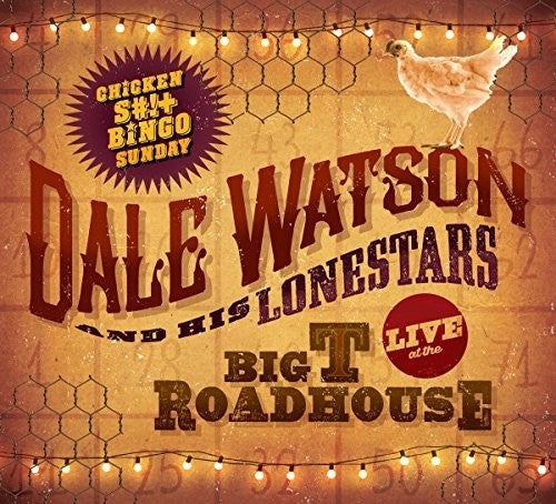 Dale Watson - Live At The Big T Roadhouse -chicken Shit & Bingo (Vinyl) { vinyl }