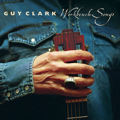 Guy Clark - Workbench Songs (Vinyl) { vinyl }