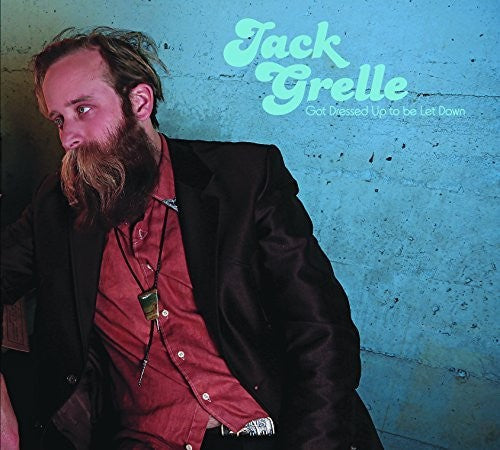 Jack  Grelle - Got Dressed Up To Be Let Down (Vinyl) { vinyl }