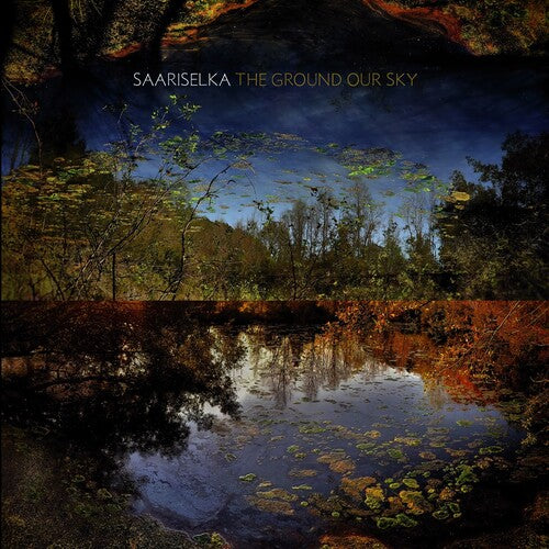 Saariselka - The Ground Our Sky (Vinyl) { vinyl }