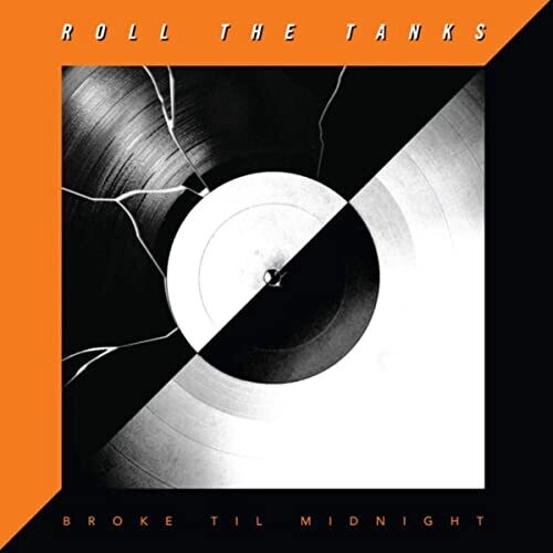 Roll the Tanks - Broke Til Midnight (Vinyl) { vinyl }