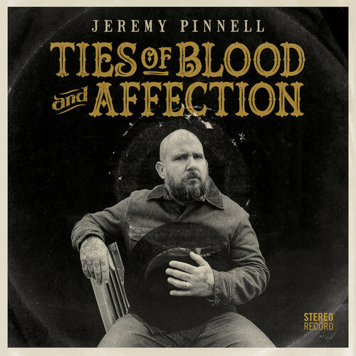 Jeremy Pinnell - Ties Of Blood And Affection (Vinyl) { vinyl }