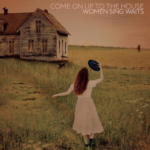 Various Artists- Come On Up To The House: Women Sing Waits { vinyl }