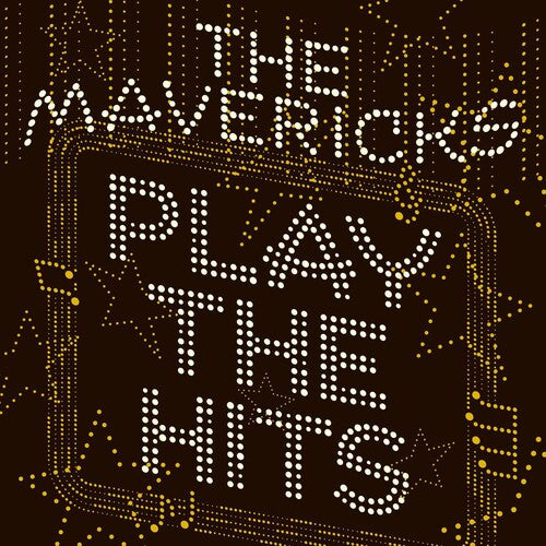The Mavericks - Play The Hits (Vinyl) { vinyl }