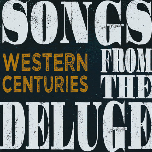Western Centuries - Songs From The Deluge (Vinyl) { vinyl }