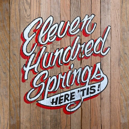 Eleven Hundred Springs - Here 'Tis (Vinyl) { vinyl }