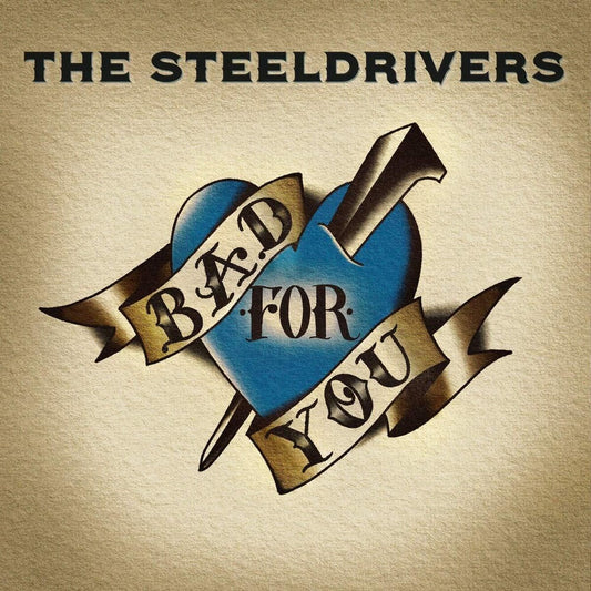 The SteelDrivers - Bad For You (LP) { vinyl }