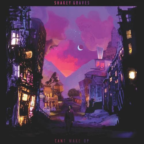 Shakey Graves- Can't Wake Up { vinyl }