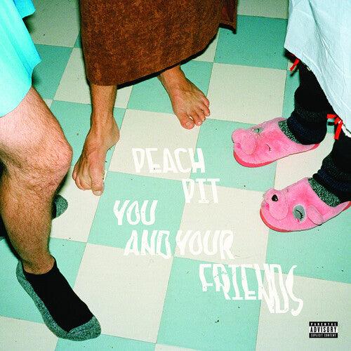 Peach Pit- You And Your Friends { vinyl }