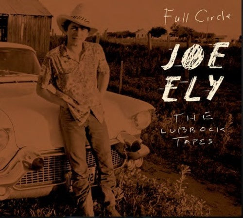Joe Ely - The Lubbock Tapes: Full Circle (Vinyl) { vinyl }