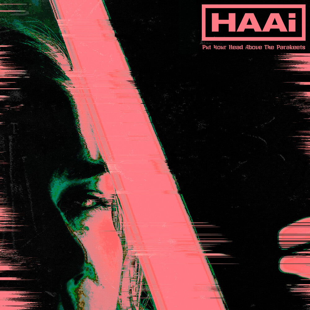 HAAi - Put Your Head Above The Parakeets (Colored Vinyl) (Grn) { vinyl }