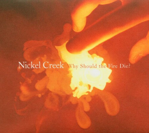 Nickel Creek - Why Should The Fire Die? (Vinyl) { vinyl }