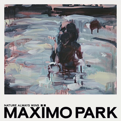Maximo Park - Nature Always Wins (Deluxe Version) (Vinyl) { vinyl }