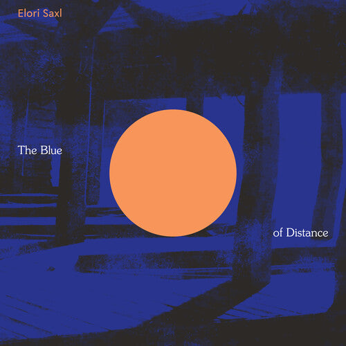 Elori Saxl - The Blue of Distance (Cloudy Clear Vinyl) (Vinyl) { vinyl }