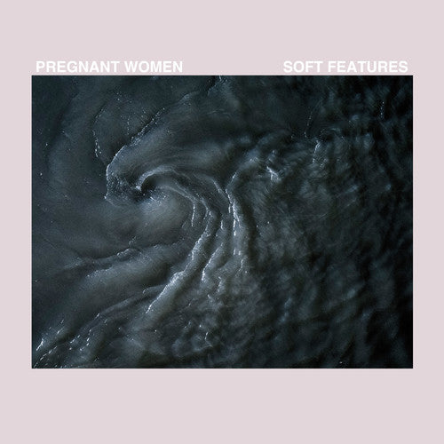 Pregnant Women - Soft Features (Vinyl) { vinyl }