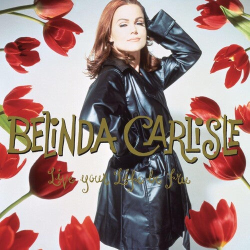 Belinda Carlisle - Live Your Life Be Free: 30th Anniversary [3LP Boxset On 180-Gram Black Vinyl With Bonus Tracks] (Vinyl) { vinyl }