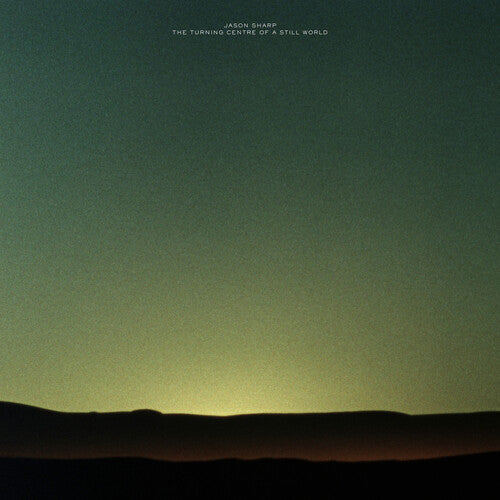Jason Sharp - The Turning Centre Of A Still World (Vinyl) { vinyl }