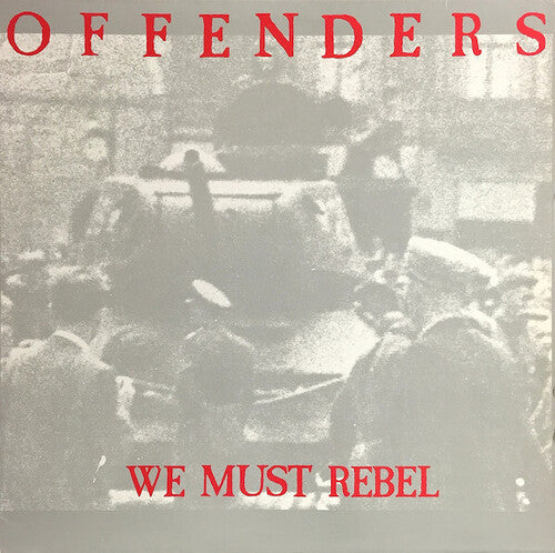The Offenders - We Must Rebel - Millennium Edition (Vinyl) { vinyl }