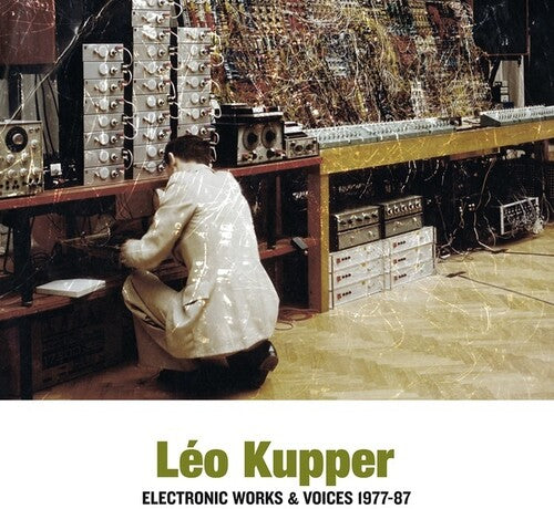 Leo Kupper - Electronic Works & Voices (Vinyl) { vinyl }