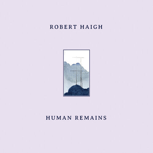 Robert Haigh - Human Remains (Vinyl) { vinyl }