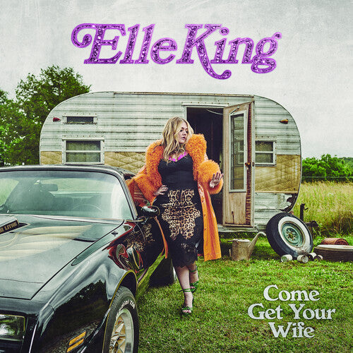 Elle King - Come Get Your Wife (Vinyl) { vinyl }