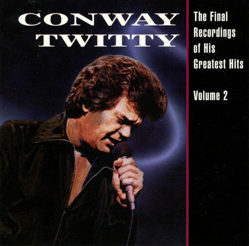 Conway Twitty - The Final Recordings Of His Greatest Hits, Vol. 2 (Vinyl) { vinyl }
