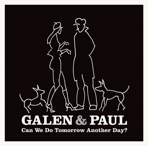 Galen & Paul - Can We Do Tomorrow Another Day? (Vinyl) { vinyl }